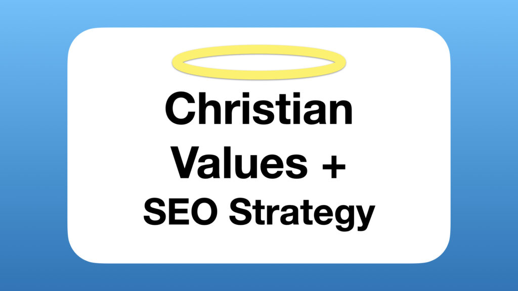 How Christian Values Can Shape Your SEO Strategy